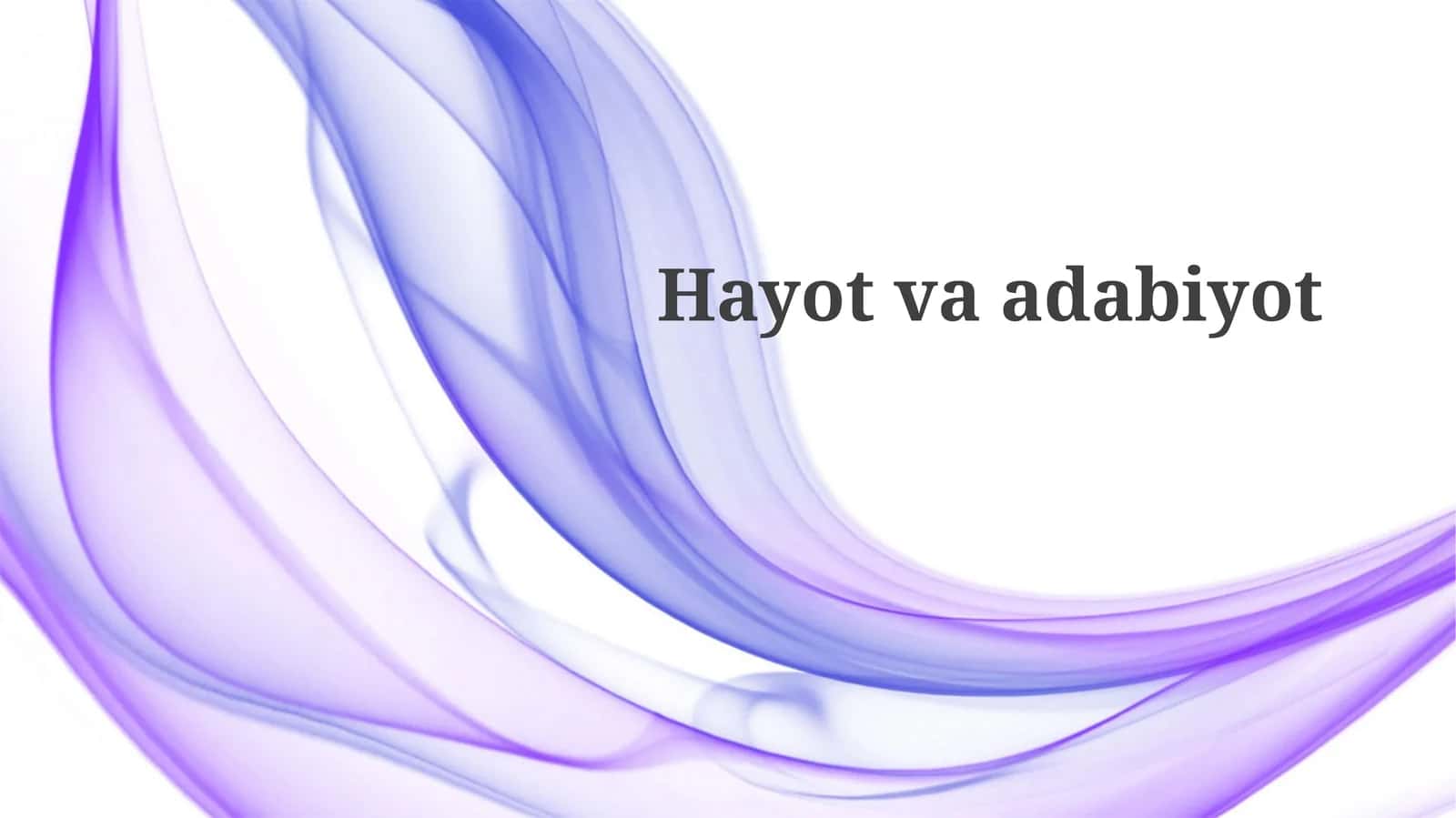 Adabiyot va hayot: o'zaro bog'liqlik