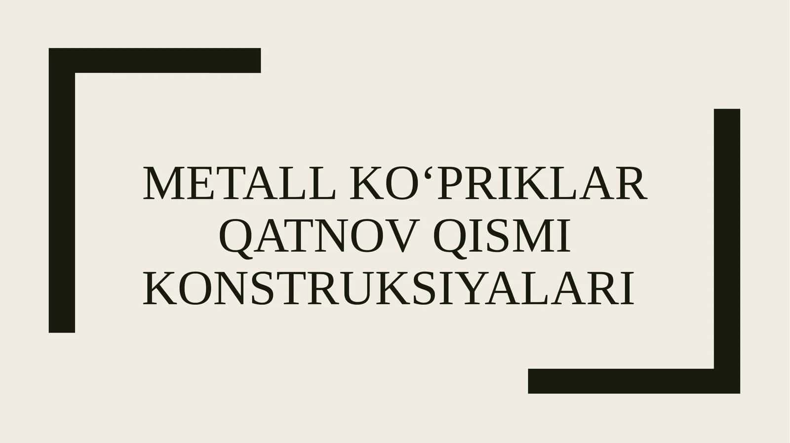 Metallko‘priklar qatnov qismi konstruksiyalari