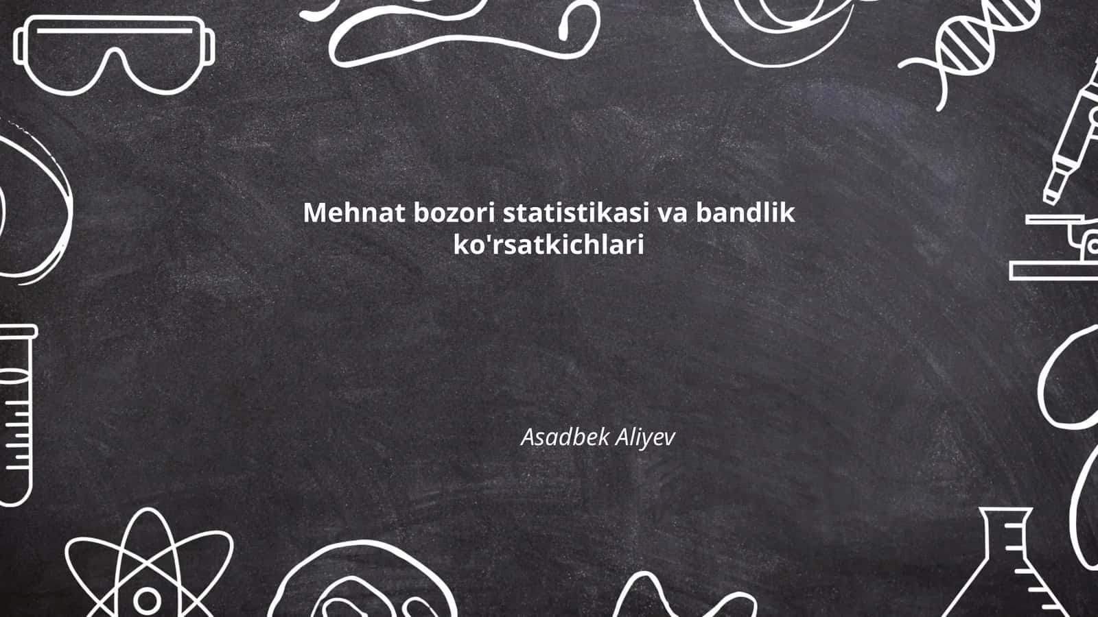 Mehnat bozori statistikasi va bandlik ko'rsatkichlari