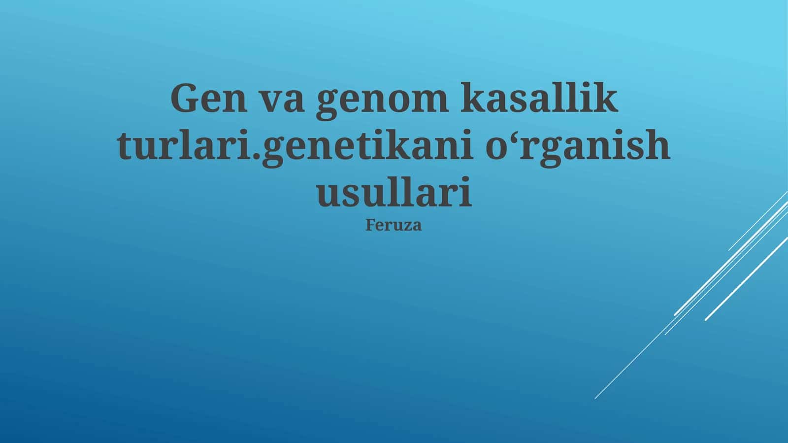 Gen va genom kasallik turlari.genetikani oʻrganish usullari