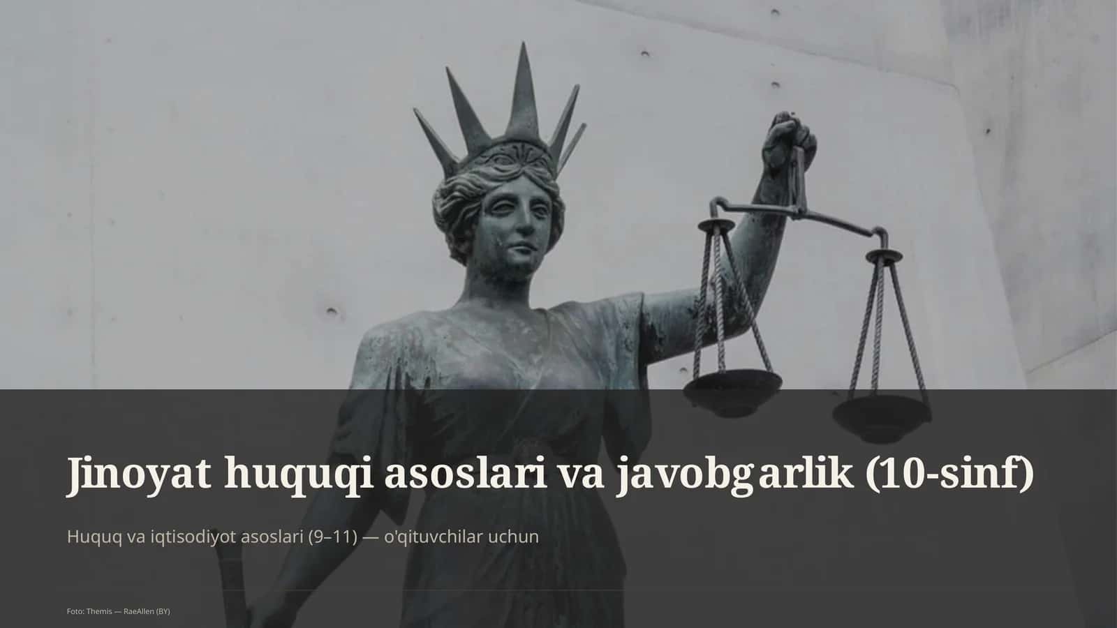 Jinoyat huquqi asoslari va javobgarlik (10-sinf)