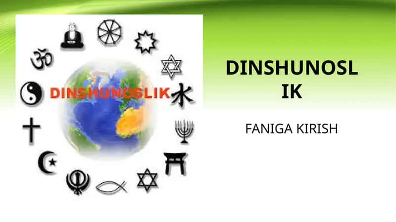 DINSHUNOSLIK FANIGA KIRISH