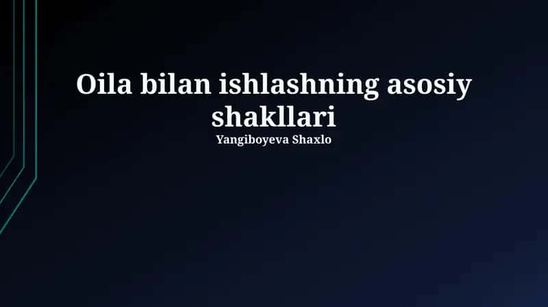 Oila bilan ishlashning asosiy shakllari