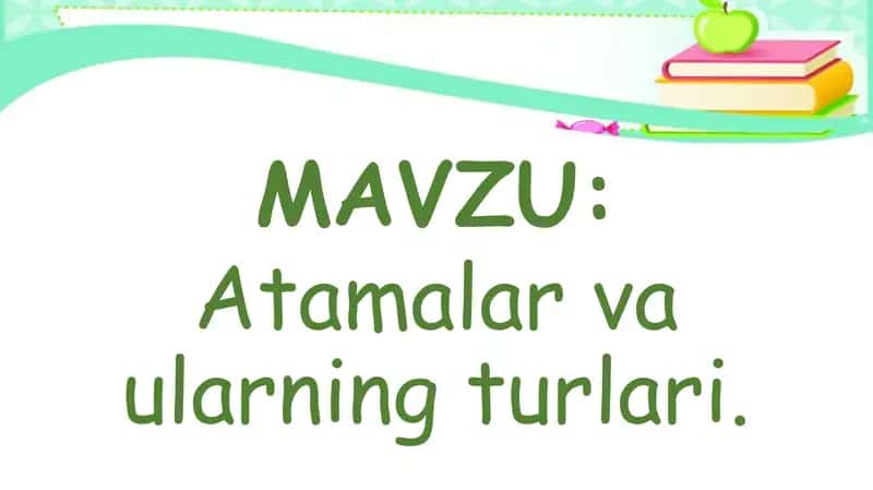 Atamalar va ularning turlari.