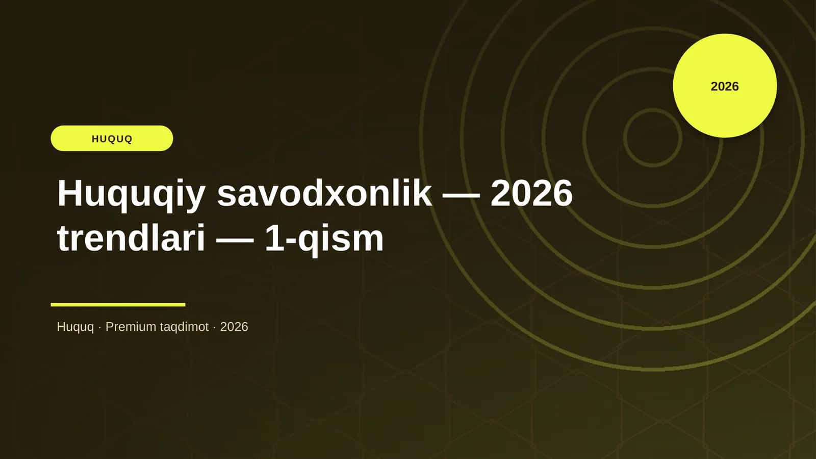 Huquqiy savodxonlik — 2026 trendlari — 1-qism