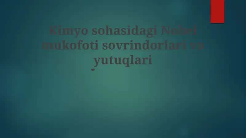 Kimyo sohasidagi Nobel mukofoti sovrindorlari va yutuqlari