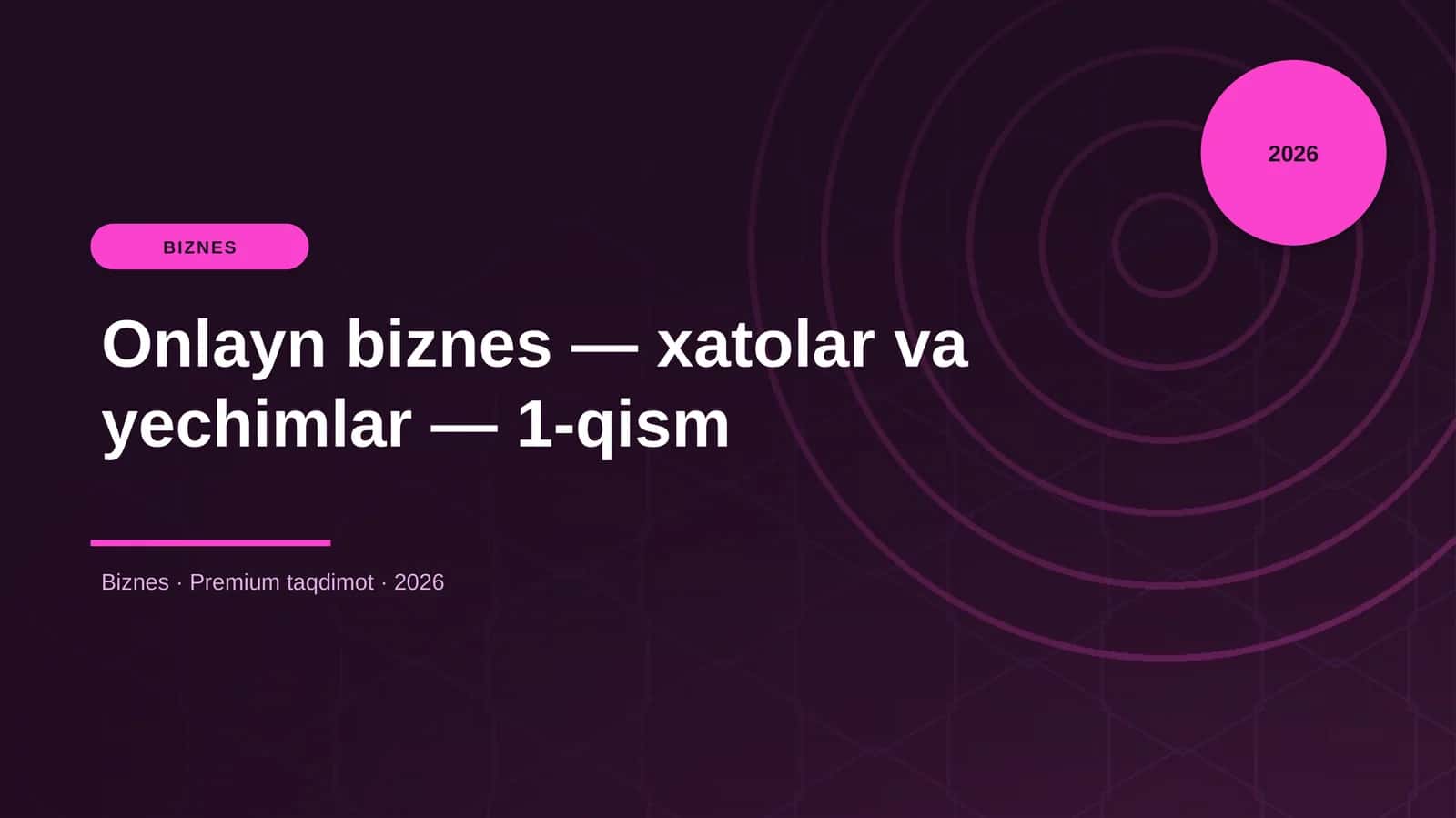 Onlayn biznes — xatolar va yechimlar — 1-qism