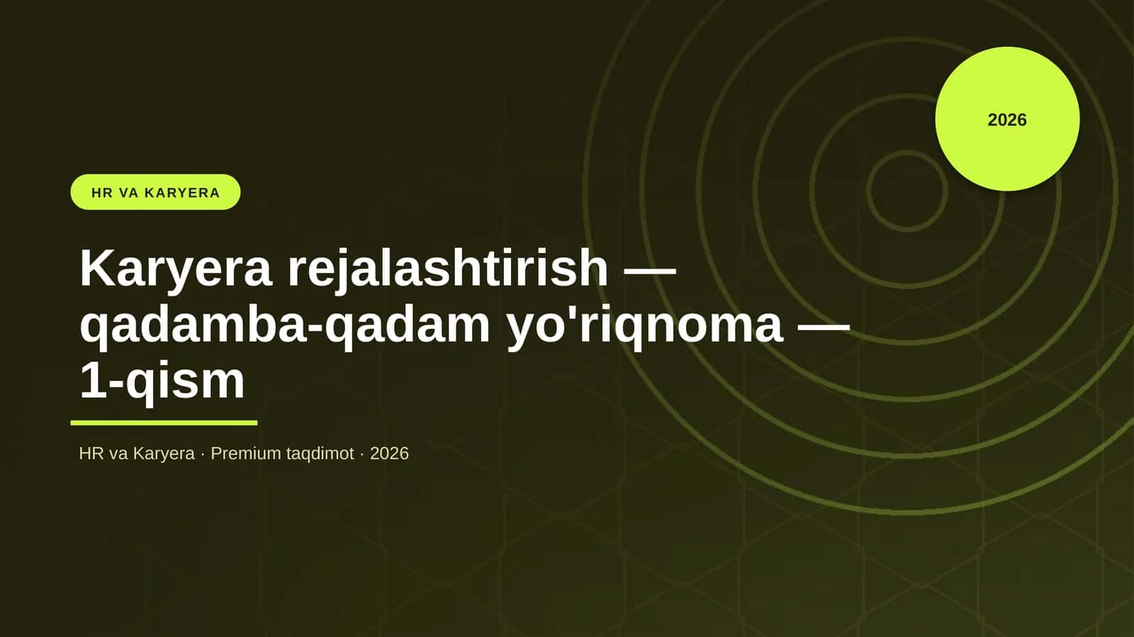 Karyera rejalashtirish — qadamba-qadam yo'riqnoma — 1-qism