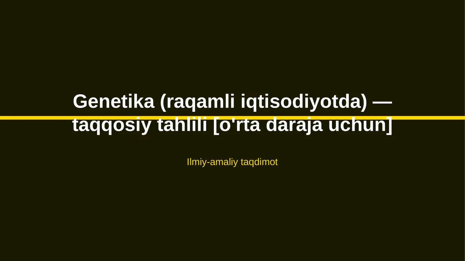 Genetika (raqamli iqtisodiyotda) — taqqosiy tahlili [o'rta daraja uchun]