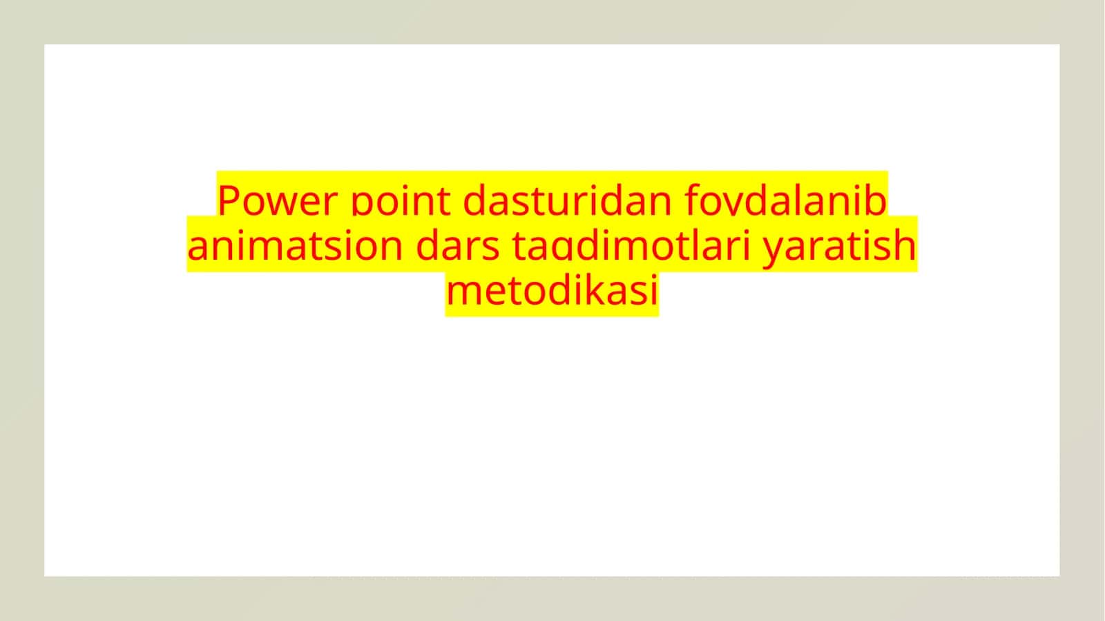Animatsion Dars Taqdimotlari Yaratish Metodikasi
