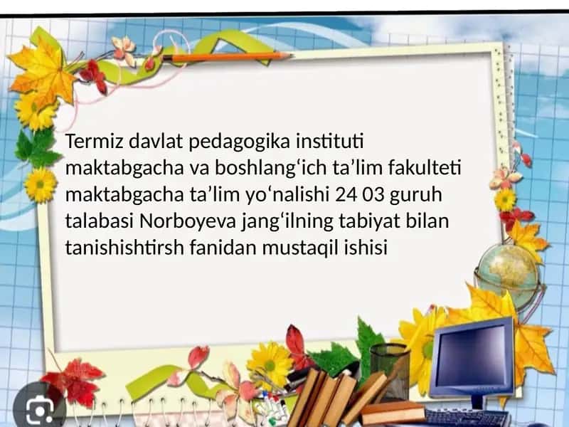 Bolalar tabiyat bilan tanishtirishda ogʻzaki metodlar va uning mohiyati