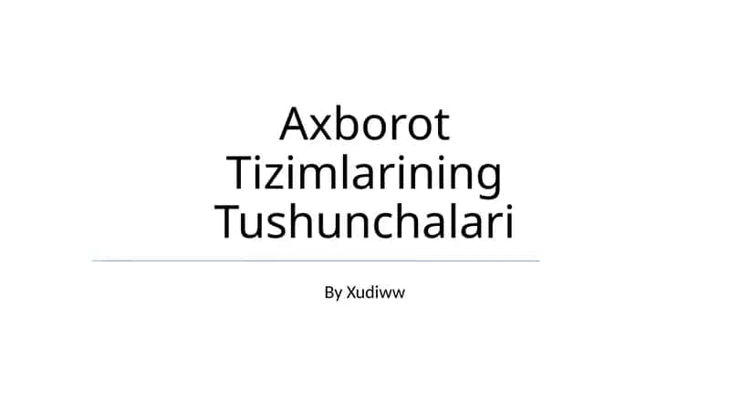 Axborot Tizimlarining Tushunchalari
