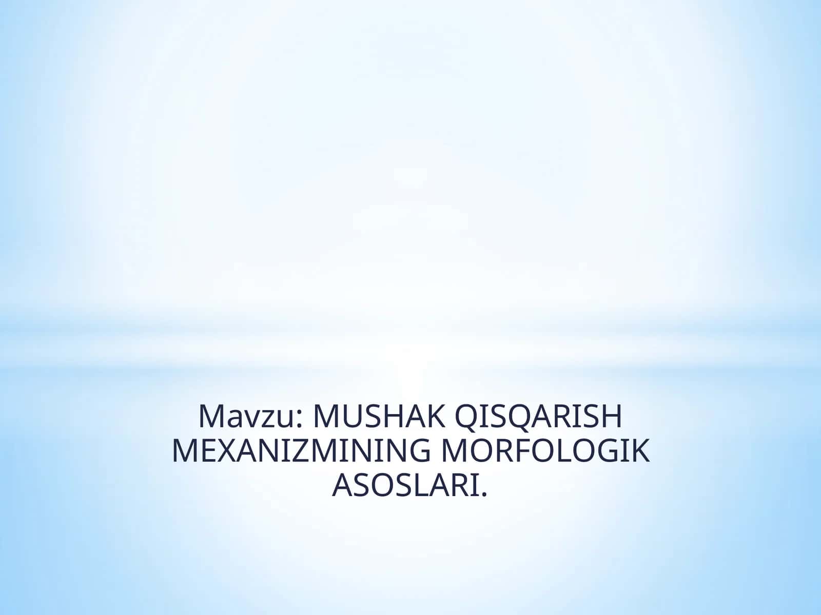 MUSHAK QISQARISH MEXANIZMINING MORFOLOGIK ASOSLARI
