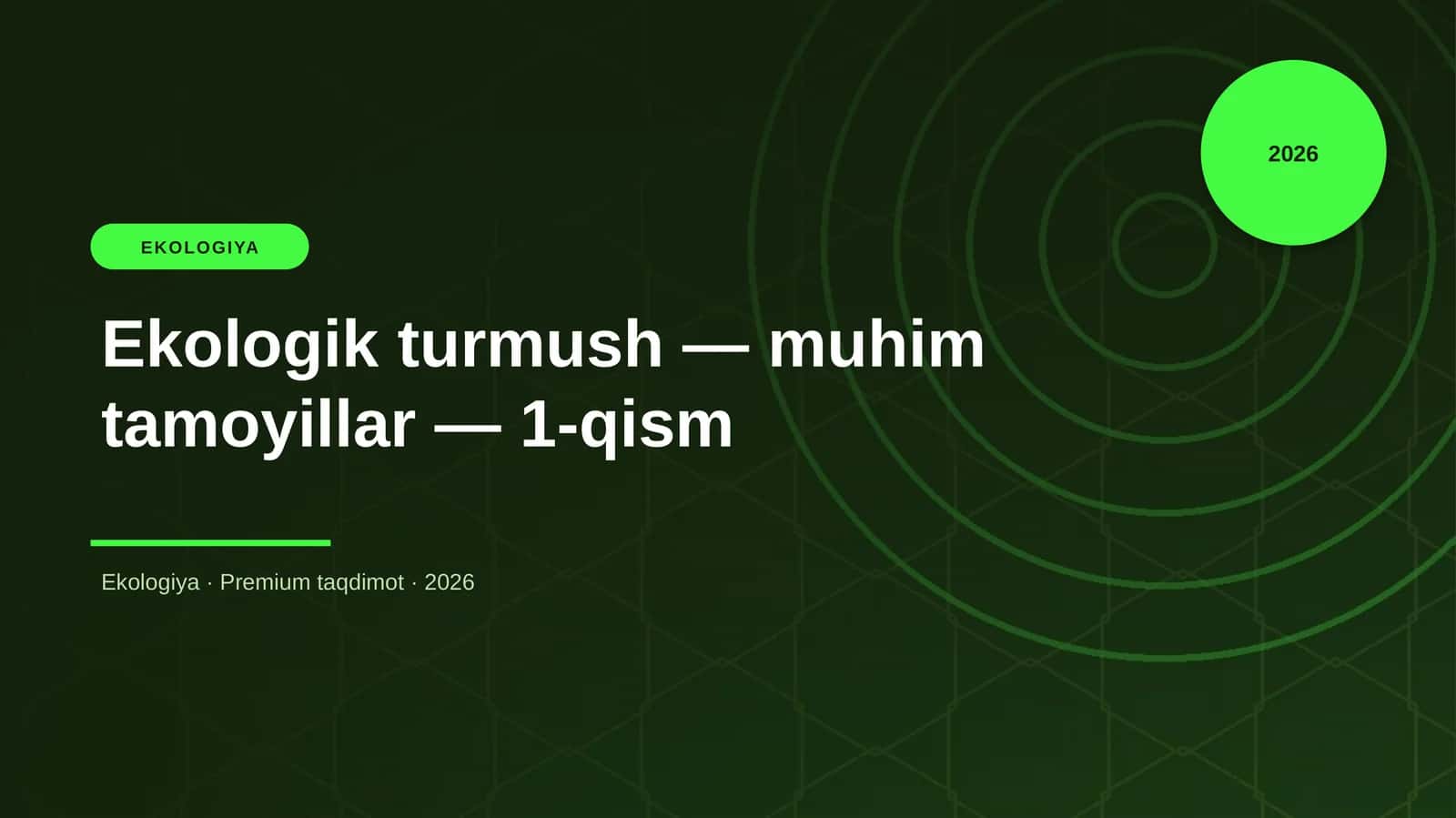 Ekologik turmush — muhim tamoyillar — 1-qism