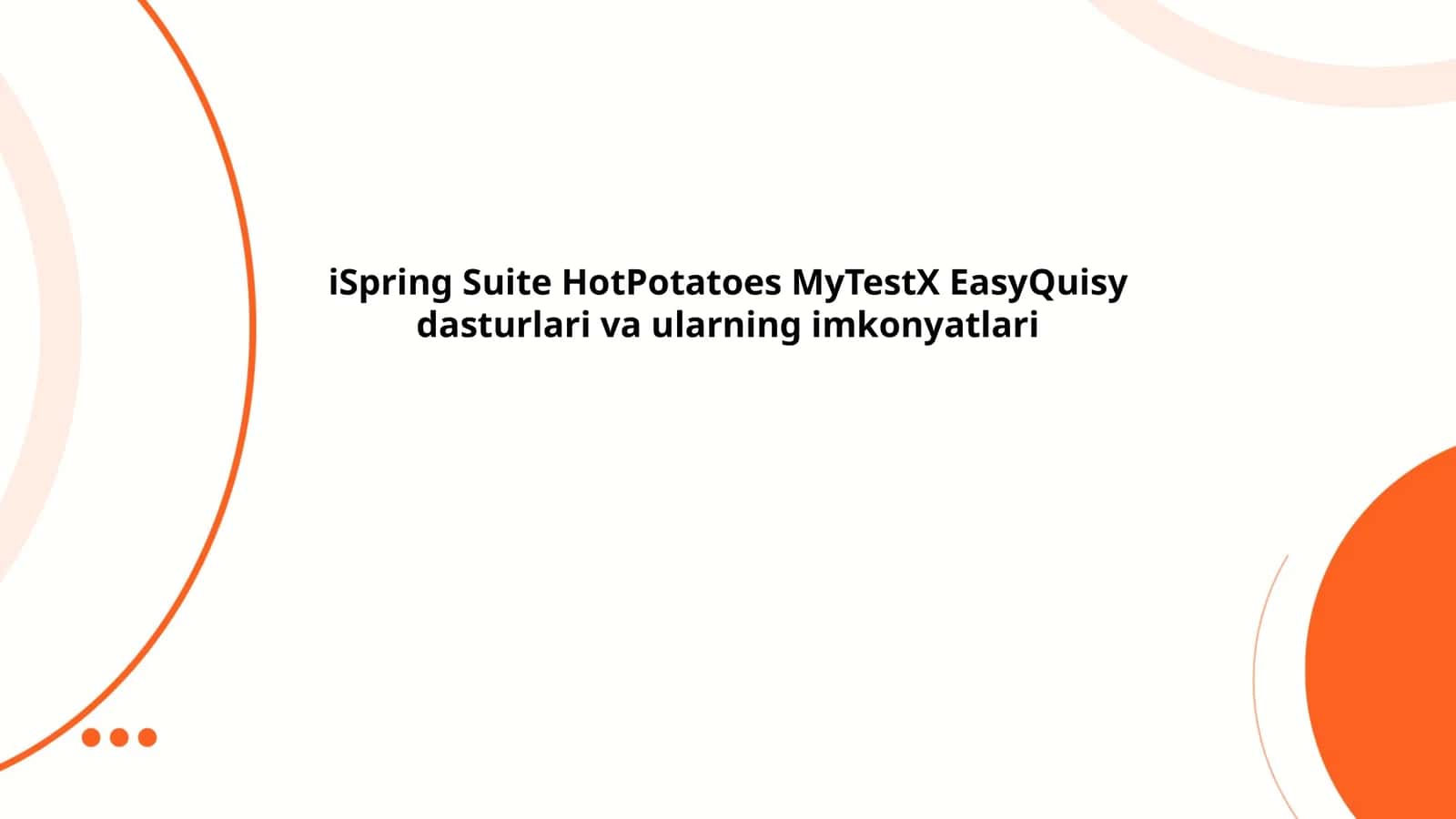iSpring Suite, HotPotatoes, MyTestX, EasyQuisy dasturlari