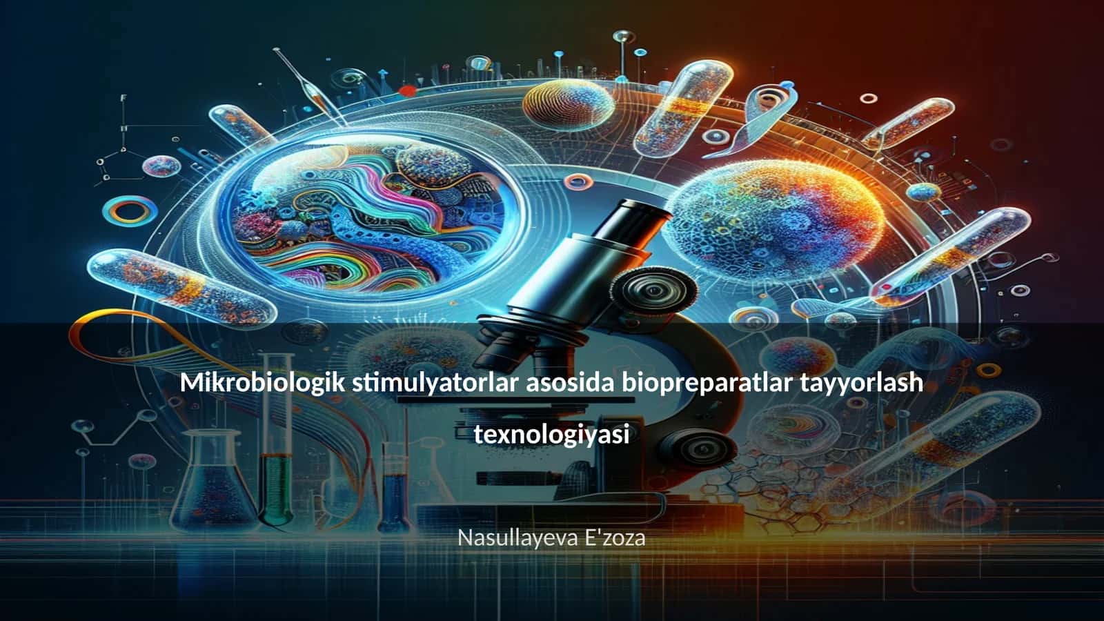 Mikrobiologik stimulyatorlar asosida biopreparatlar tayyorlash texnologiyasi