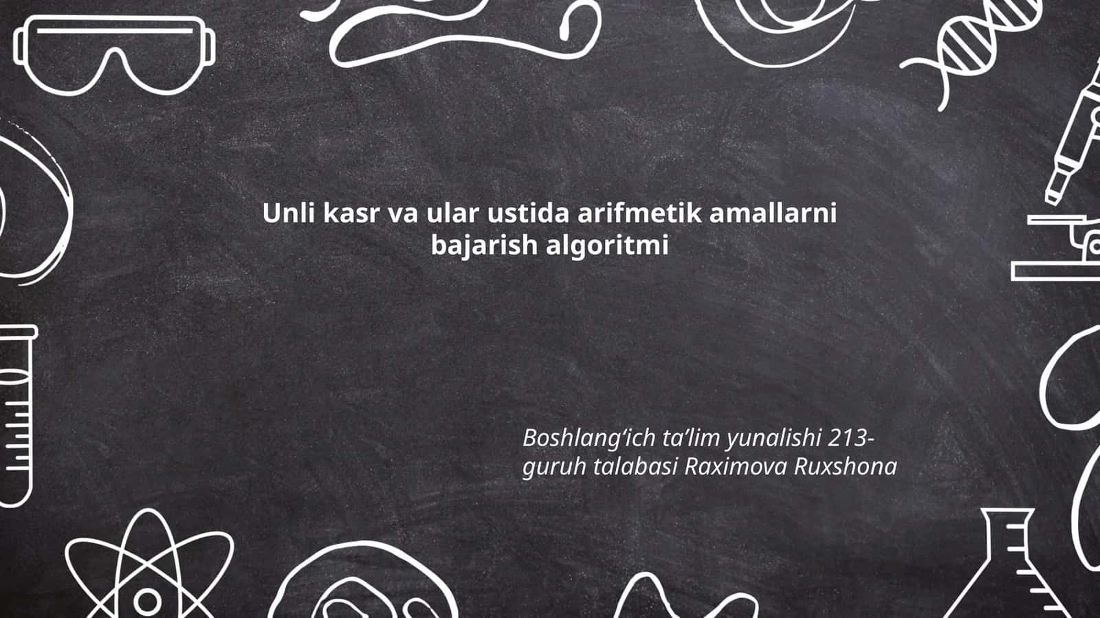 Unli kasr va ular ustida arifmetik amallarni bajarish algoritmi
