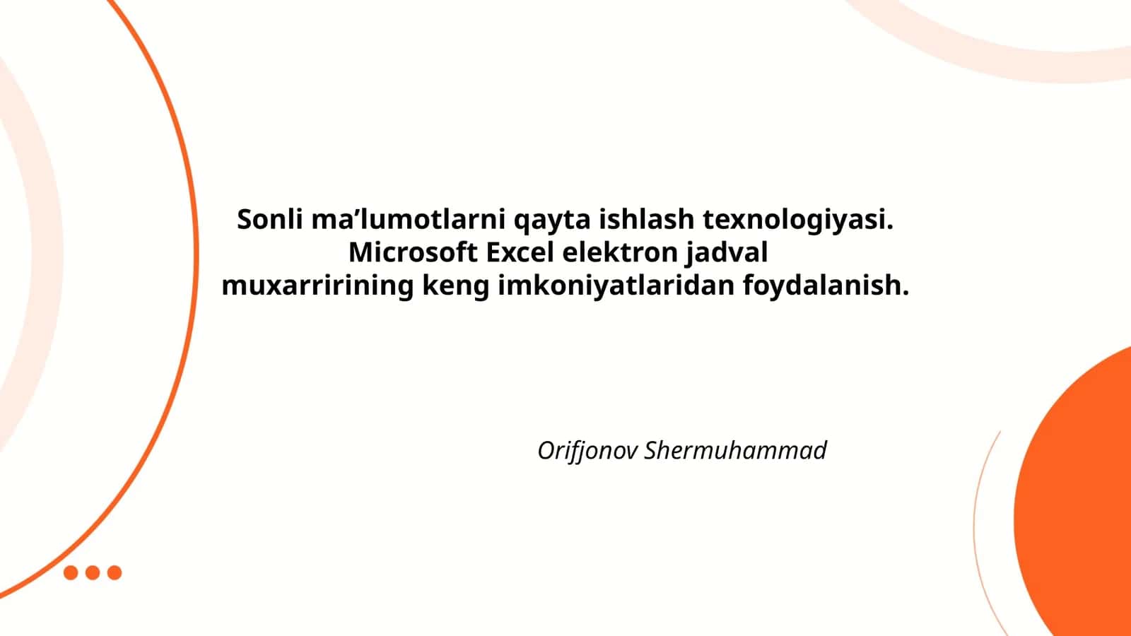 Sonli ma’lumotlarni qayta ishlash texnologiyasi. Microsoft Excel elektron jadvalmuxarririning keng imkoniyatlaridan foydalanish