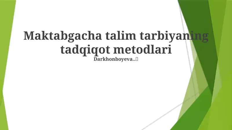 Maktabgacha talim tarbiyaning tadqiqot metodlari