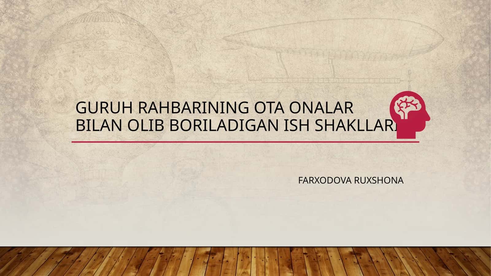 Guruh rahbarining ota-onalar bilanolib boriladigan ish shakllari