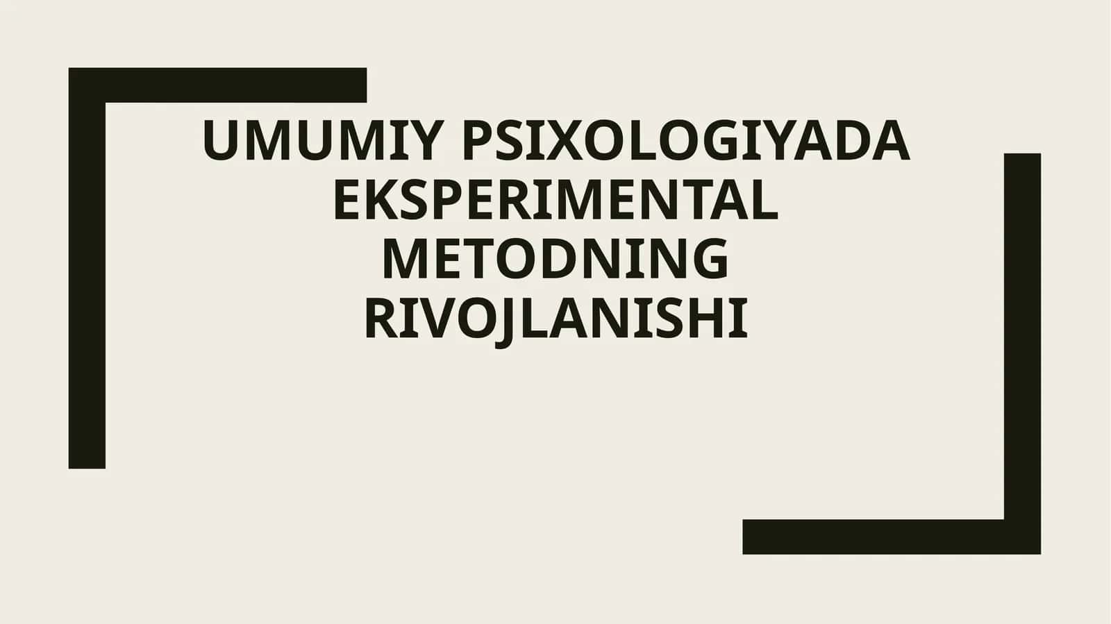 Umumiy psixologiyada eksperimental metodning rivojlanishi