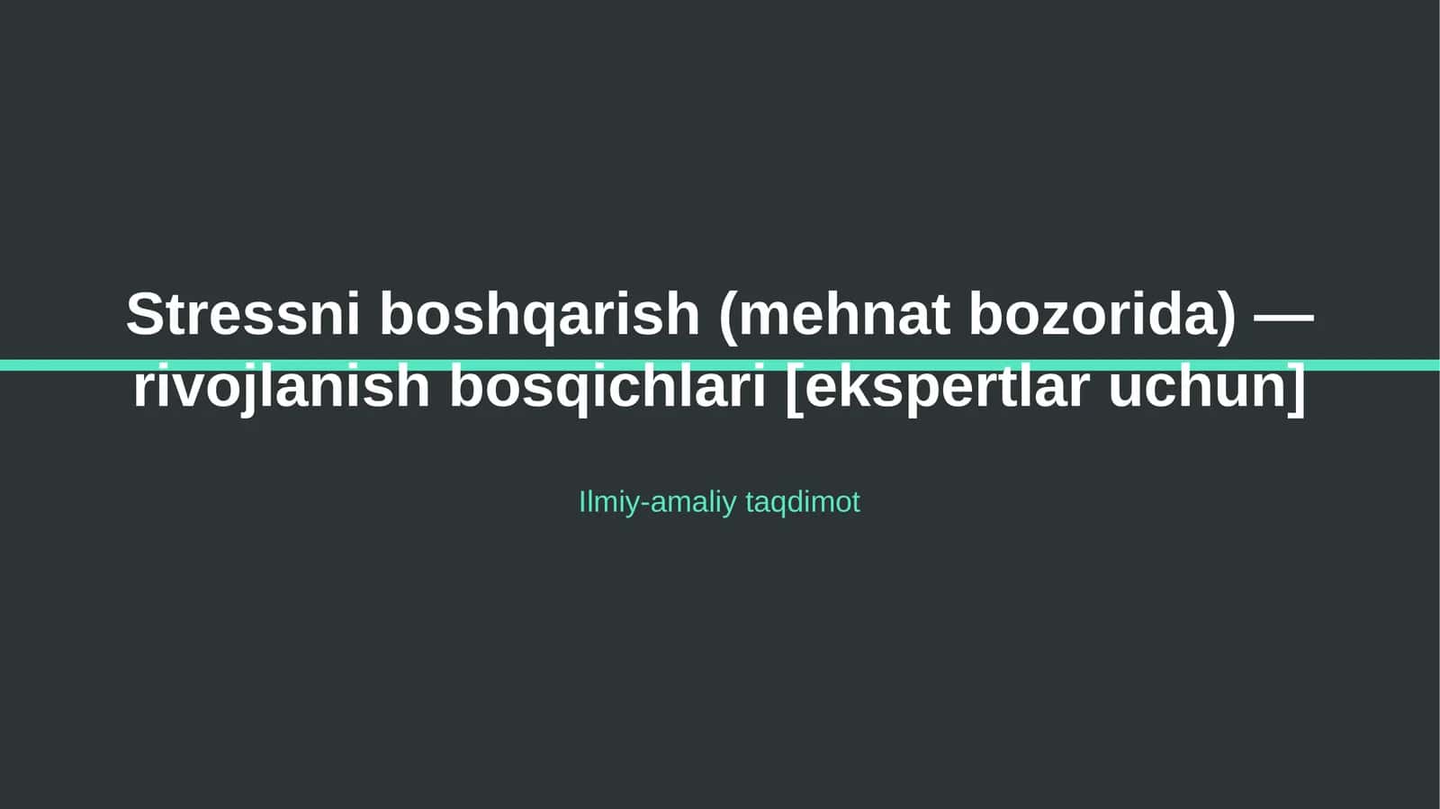Stressni boshqarish (mehnat bozorida) — rivojlanish bosqichlari [ekspertlar uchun]