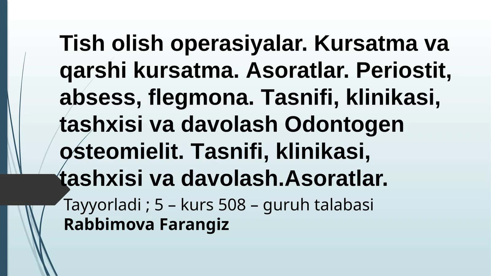 Tish olish operatsiyalari. Kursatmаvаqаrshi kursаtmа. Аsоrаtlаr. Pеriоstit,аbsеss, flеgmоnа. Tаsnifi, klinikаsi, tаshхisi vаdаvоlаsh