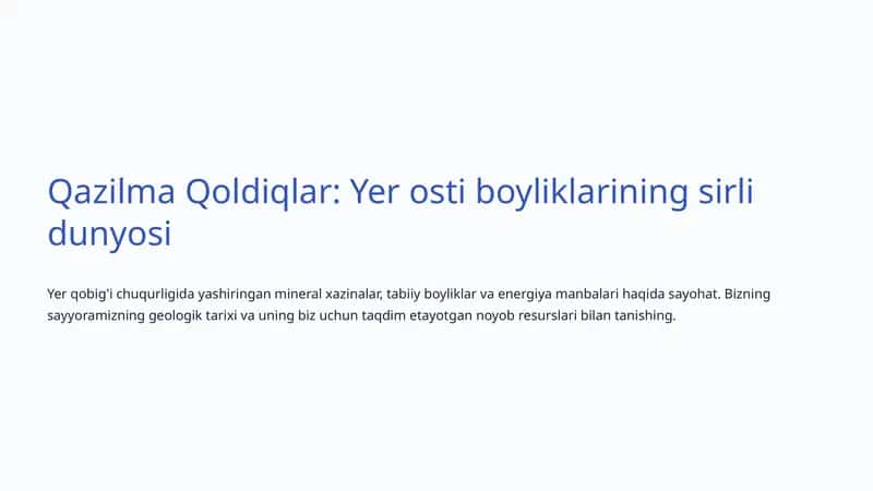 Qazilma Qoldiqlar: Yer osti boyliklarining sirli dunyosi