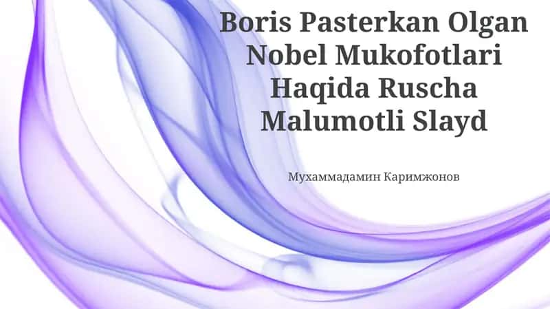 Boris Pasterkan Olgan Nobel Mukofotlari Haqida Ruscha Malumotli Slayd