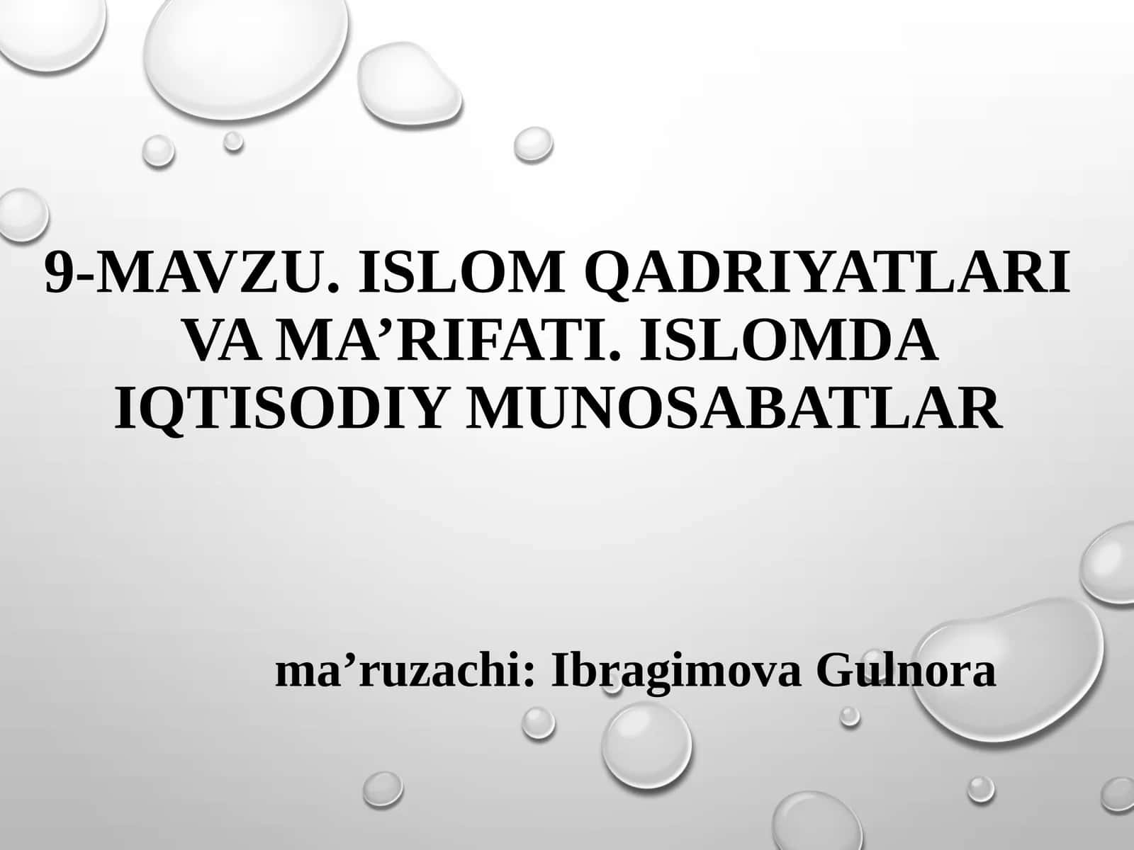 ISLOM QADRIYATLARI VA MA’RIFATI.ISLOMDA IQTISODIY MUNOSABATLAR