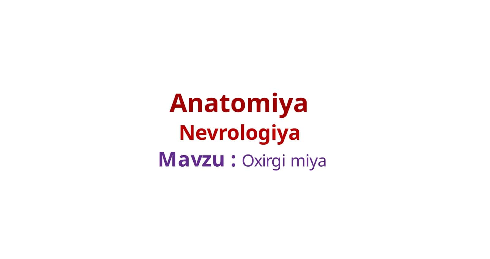 Oxirgi Miya anatomiyasi