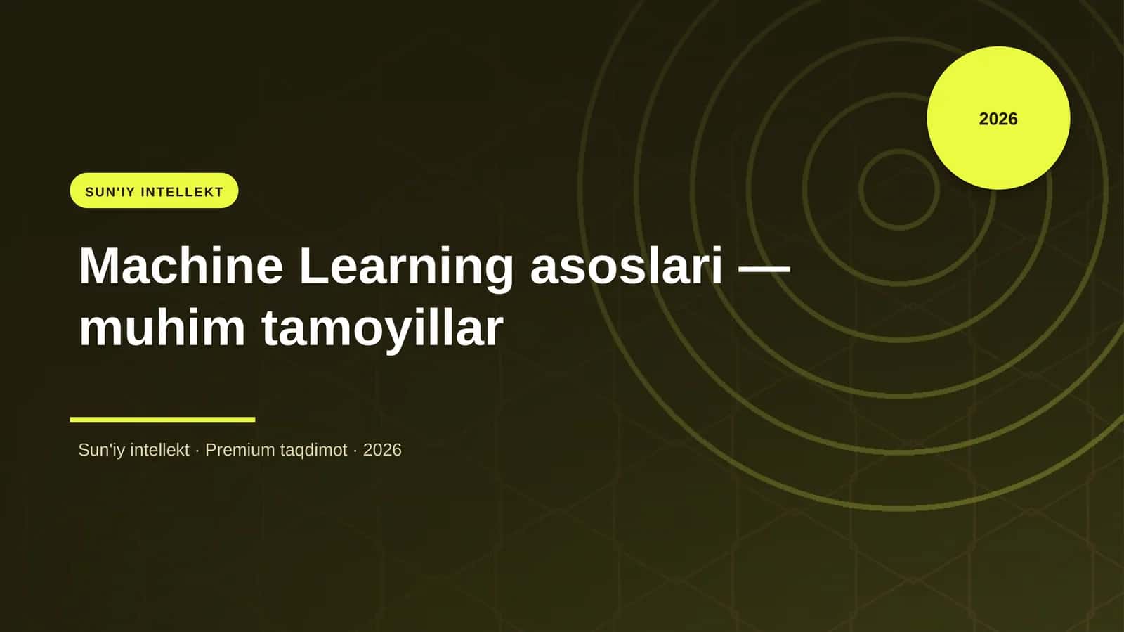 Machine Learning asoslari — muhim tamoyillar