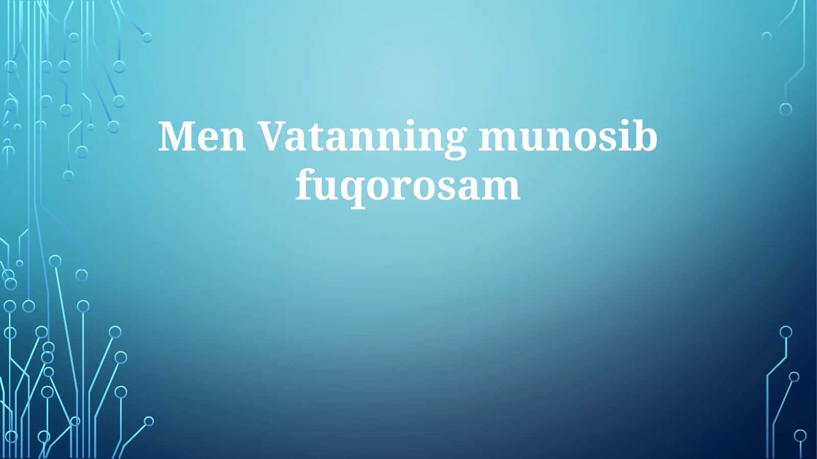 Men Vatanimning munosib fuqarosiman