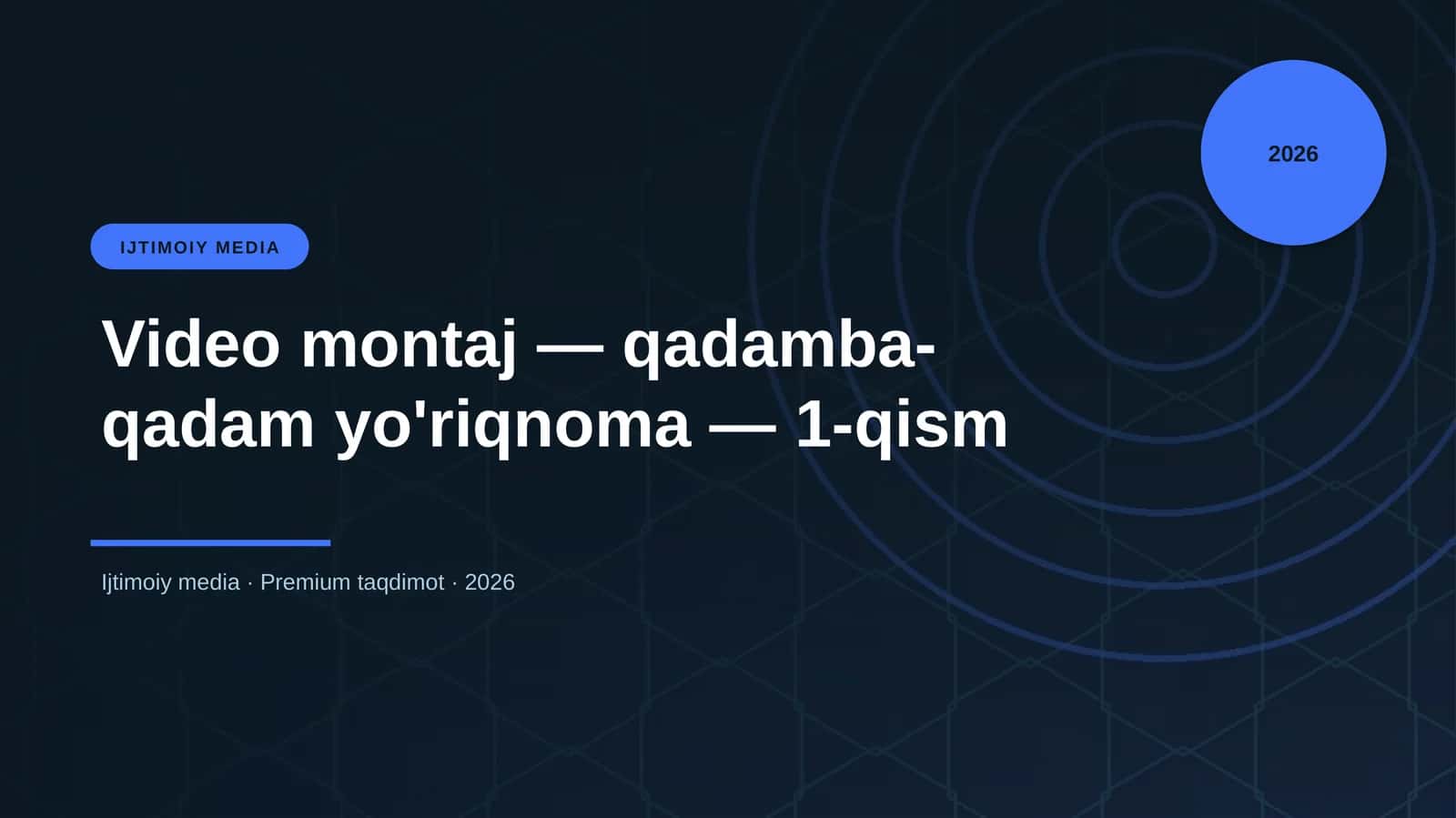 Video montaj — qadamba-qadam yo'riqnoma — 1-qism