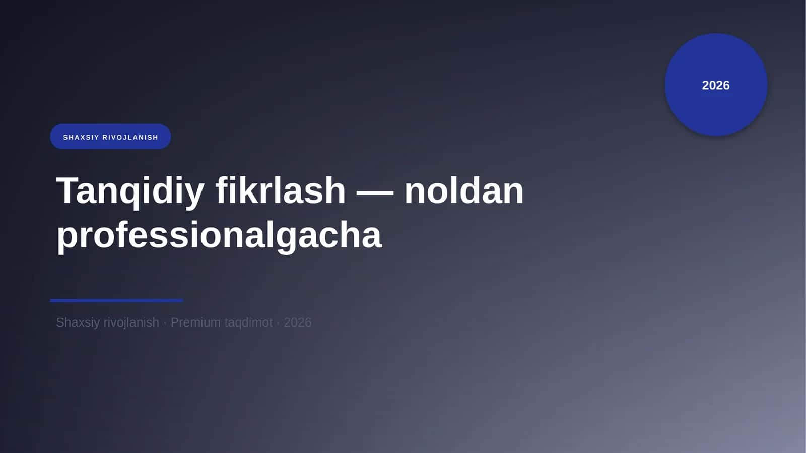 Tanqidiy fikrlash — noldan professionalgacha
