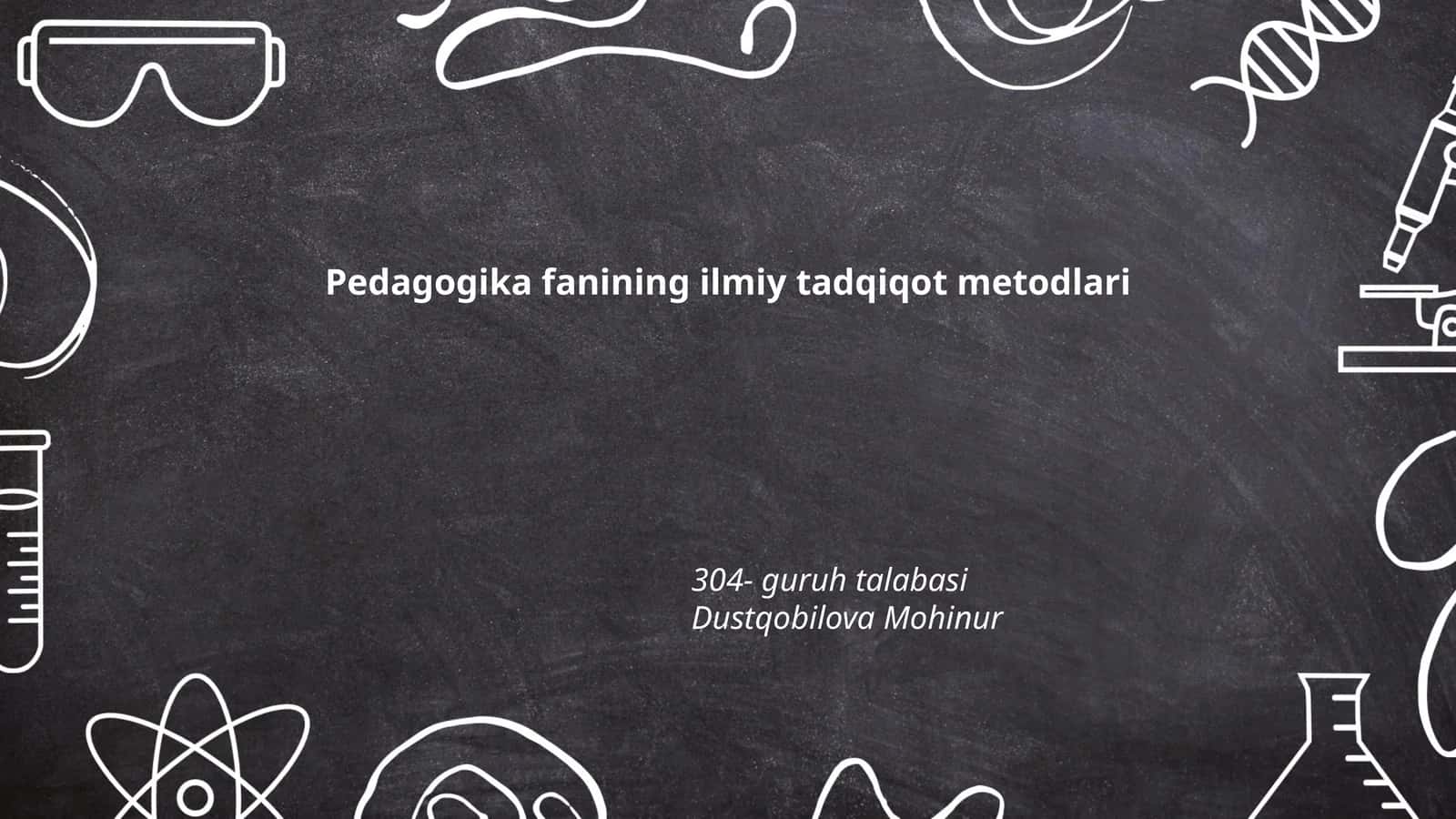 Pedagogika fanining ilmiy tadqiqot metodlari