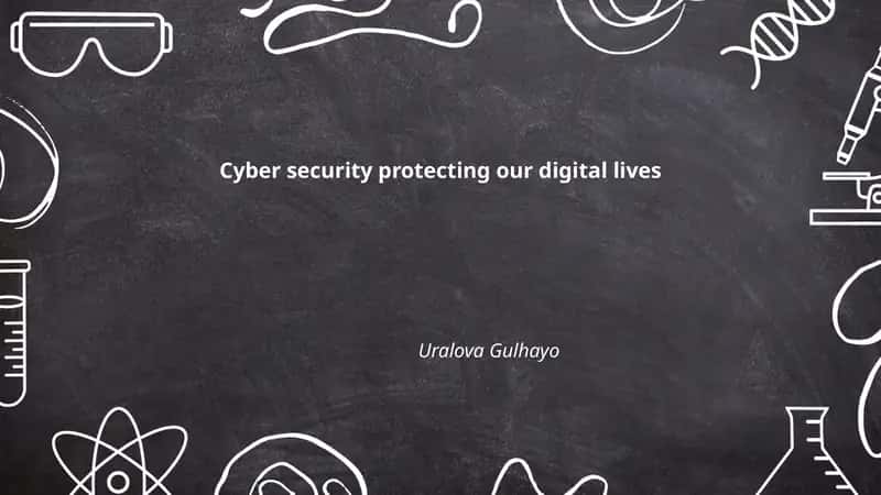 Cyber security protecting our digital lives
