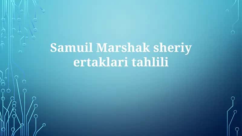 Samuil Marshak sheriyat taklari tahlili