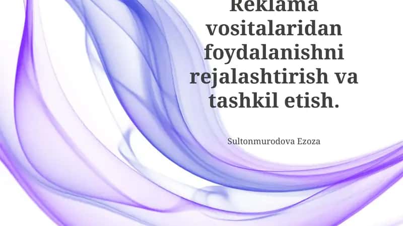 Reklama vositalaridan foydalanishni rejalashtirish va tashkil etish