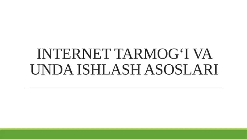 INTERNET TARMOG‘I VA UNDA ISHLASH ASOSLARI