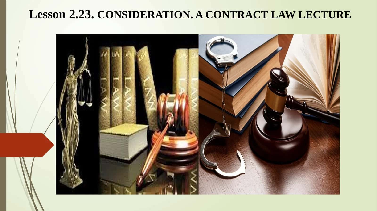 Lesson 2.23.CONSIDERATION. A CONTRACT LAW LECTURE