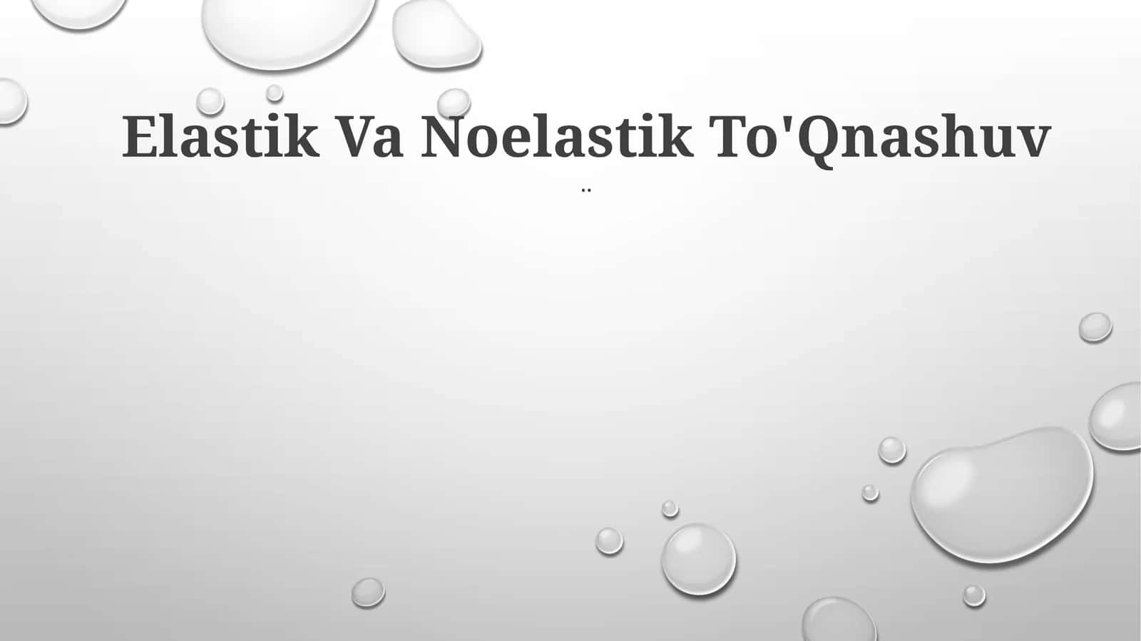 Elastik Va Noelastik To'Qnashuv
