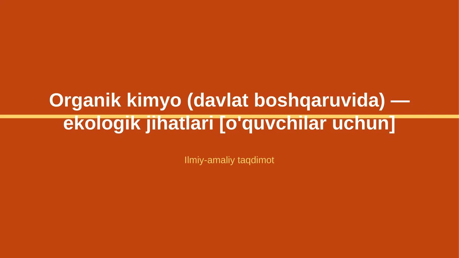 Organik kimyo (davlat boshqaruvida) — ekologik jihatlari [o'quvchilar uchun]
