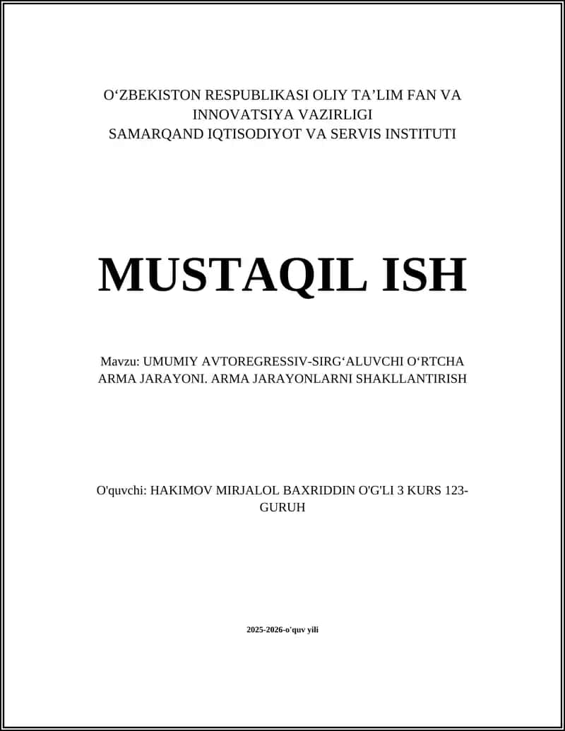 UMUMIY AVTOREGRESSIV-SIRGʻALUVCHI OʻRTCHA ARMA JARAYONI. ARMA JARAYONLARNI SHAKLLANTIRISH