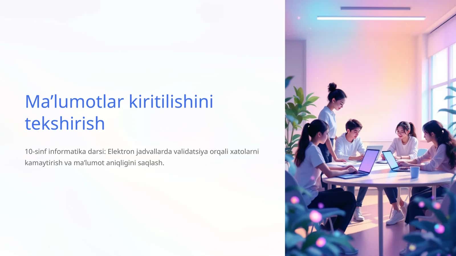 Elektron jadvallarda validatsiya orqali xatolarni kamaytirish va ma’lumot aniqligini saqlash