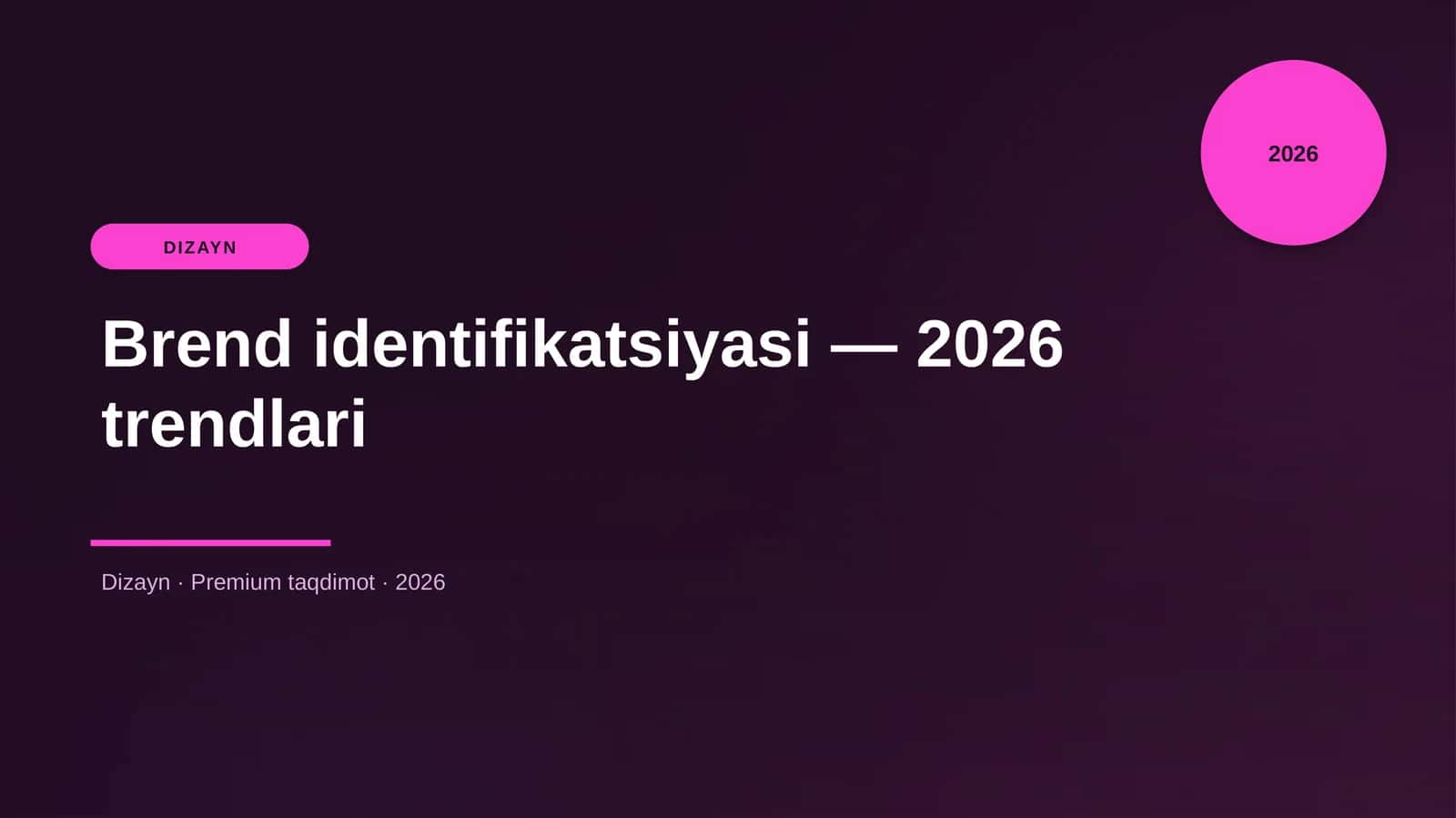 Brend identifikatsiyasi — 2026 trendlari