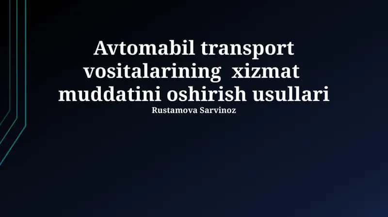 Avtomabil transport vositalarining xizmat muddatini oshirish usullari