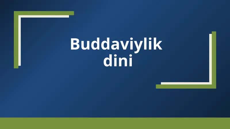 Buddaviylikdinining Paydobo‘l Ish Tarixi