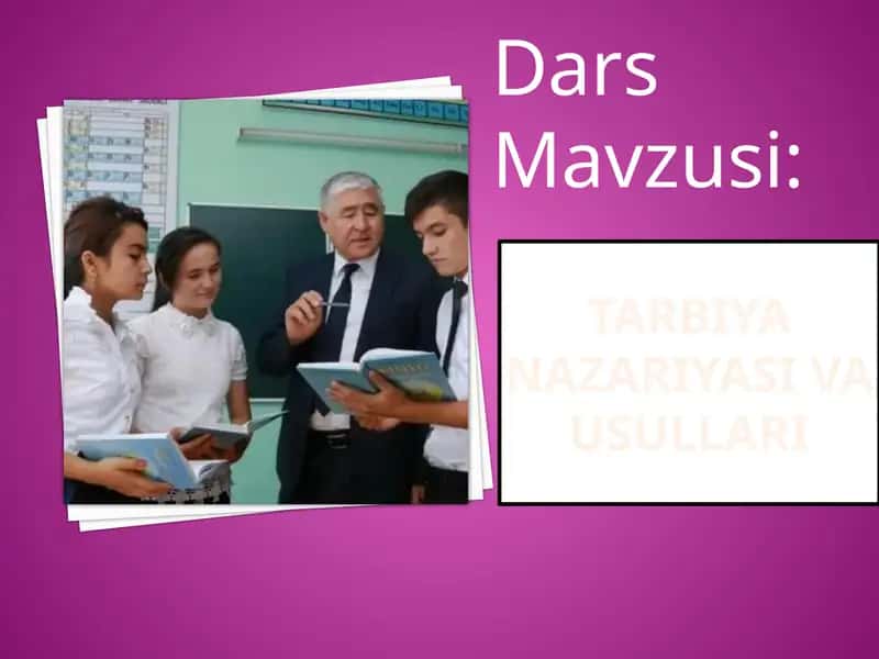 Tarbiya nazariyasi va usullari