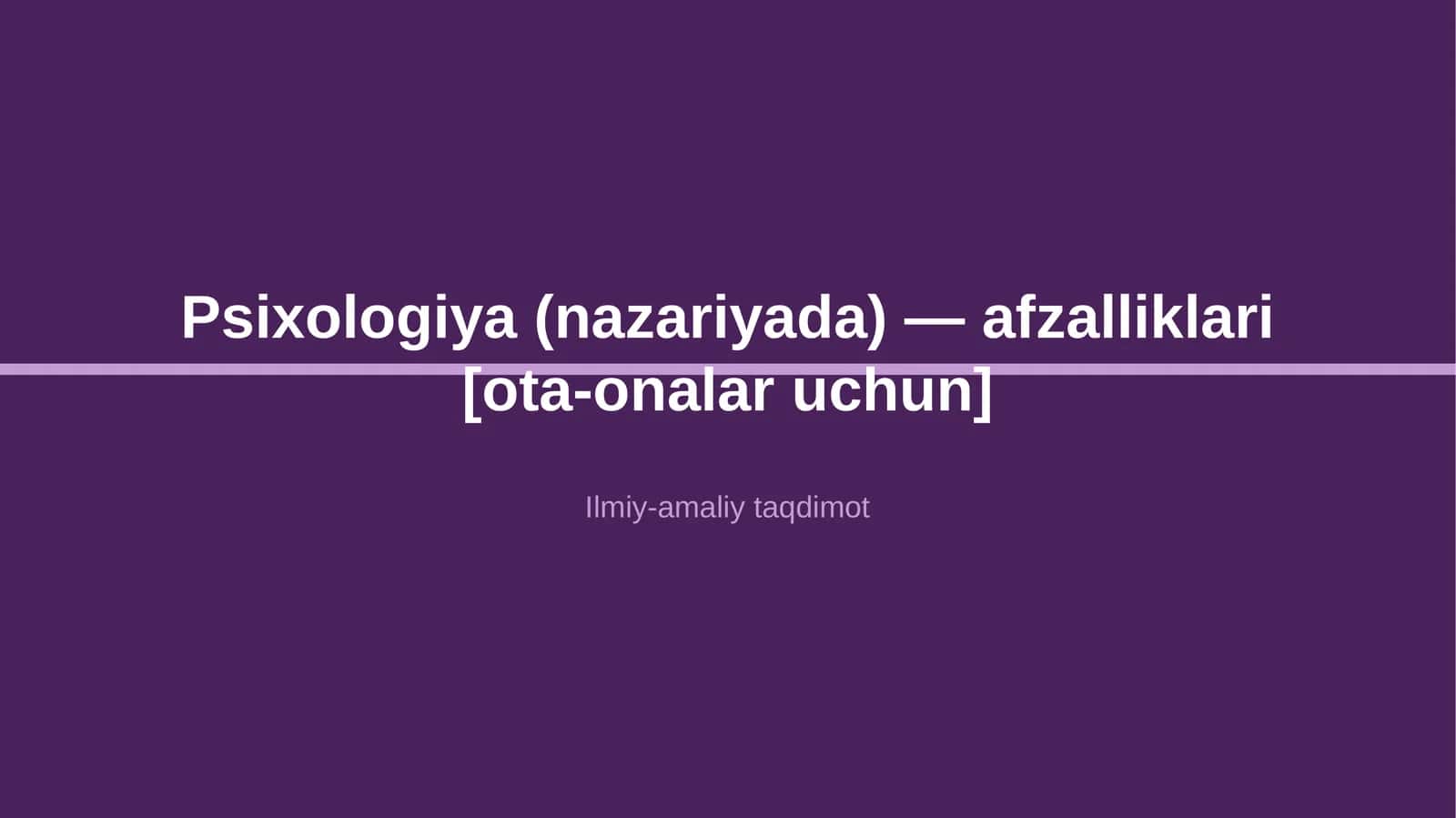 Psixologiya (nazariyada) — afzalliklari [ota-onalar uchun]